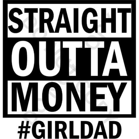 Straight Outta Money DTF Print